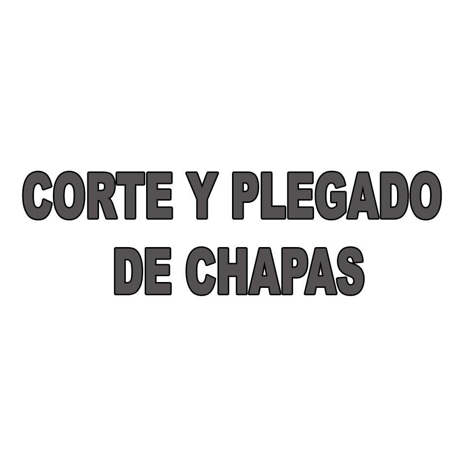CORTE Y PLEGADO DE CHAPAS